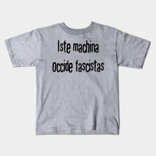 This Machine Kills Fascists (Interlingua) Kids T-Shirt